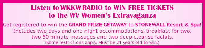 Text Listen to WKKW Radio to win free tickets to the WV Women's Extravaganza
